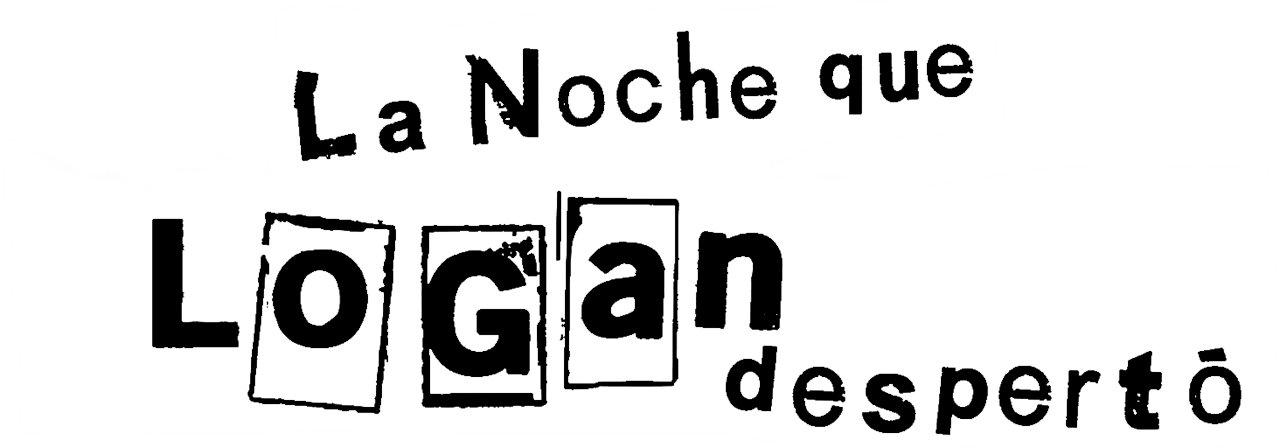 LA NOCHE QUE LOGAN DESPERTÓ