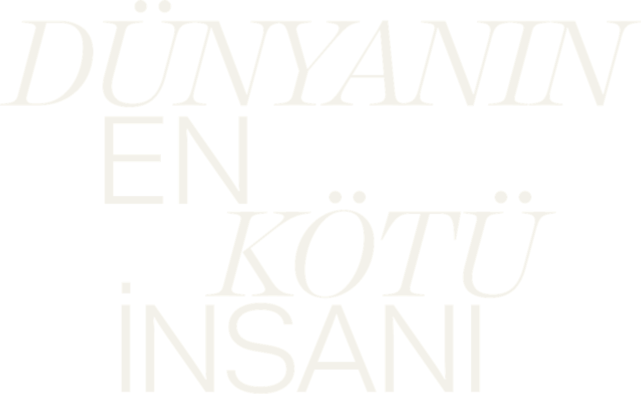 Dünyanın En Kötü İnsanı
