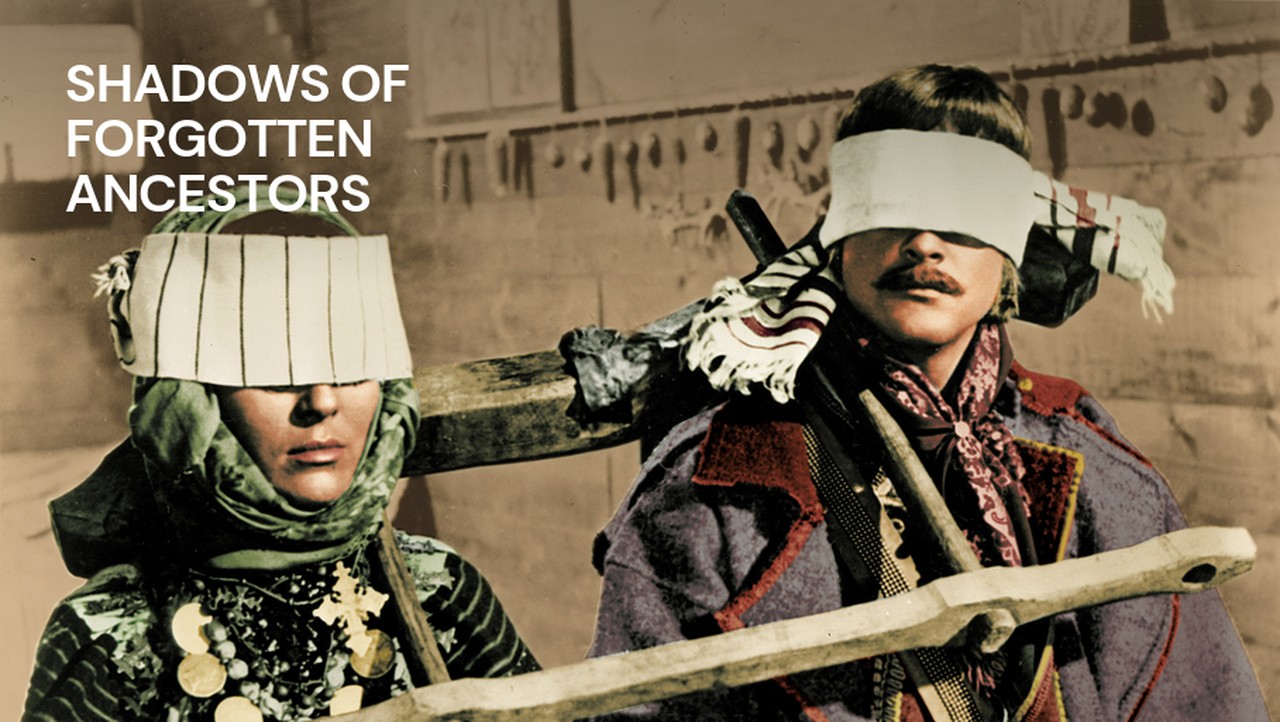 Shadows of Forgotten Ancestors (1965) | MUBI