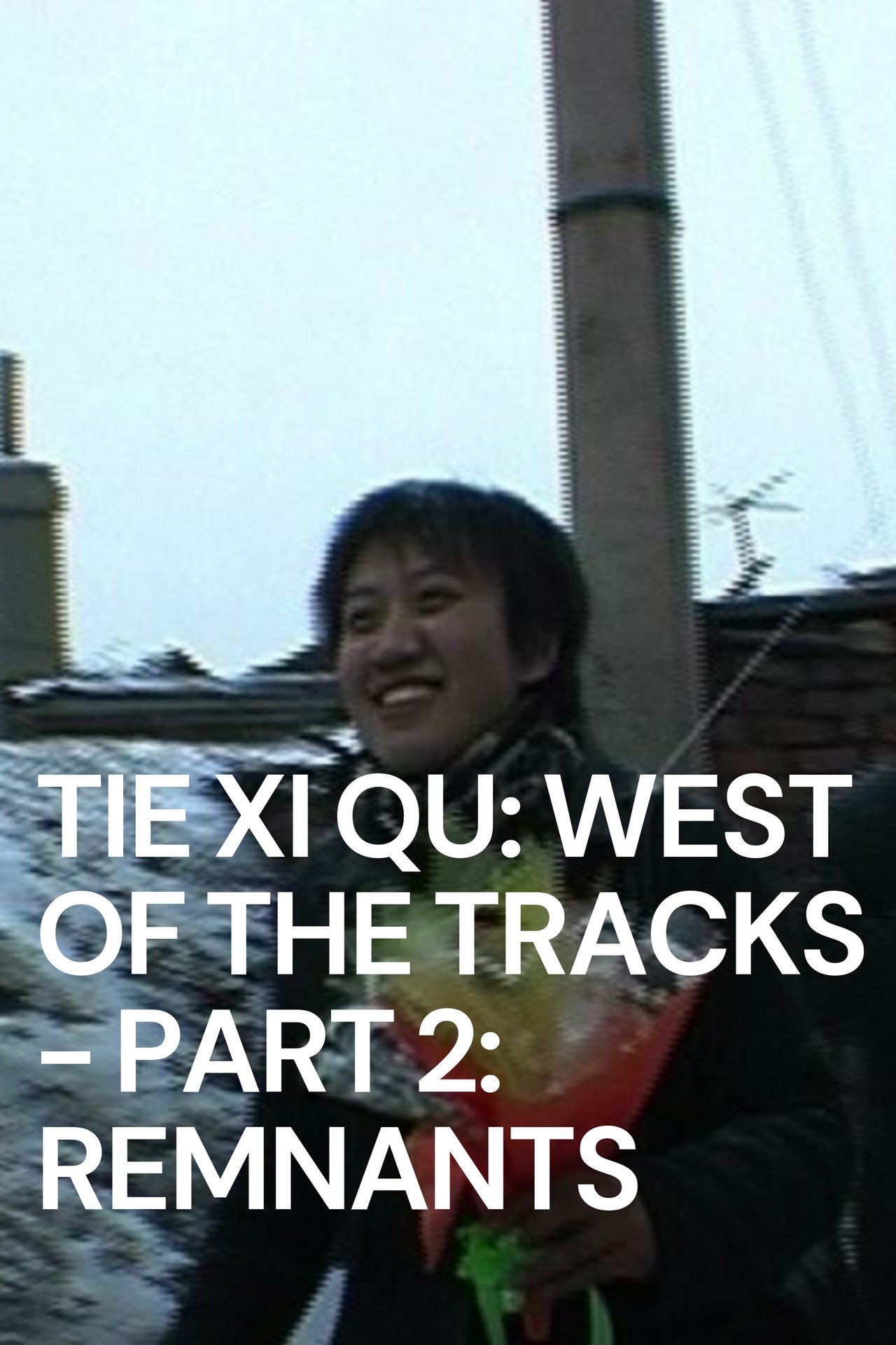 Tie Xi Qu: West of the Tracks - Part 2: Remnants (2002) | MUBI
