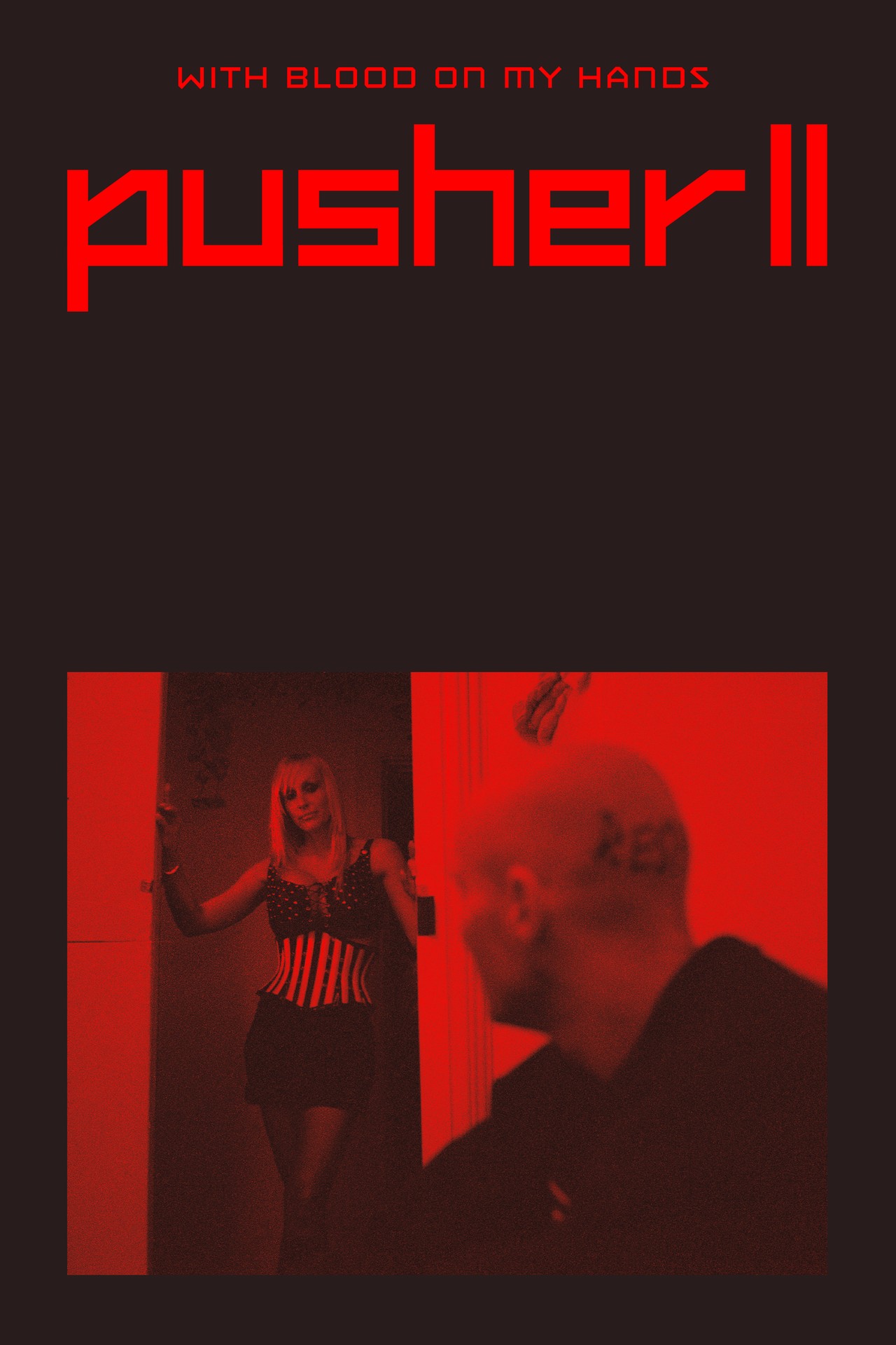 With Blood on My Hands: Pusher II (2004) | MUBI