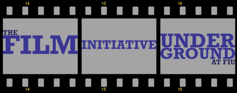 Film Initiative: Underground at FIU's profile picture