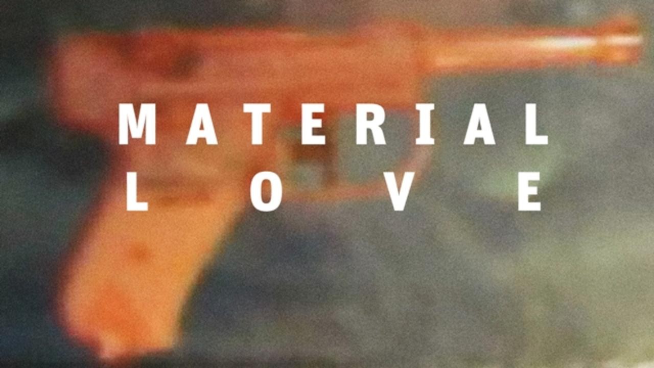 Material Love