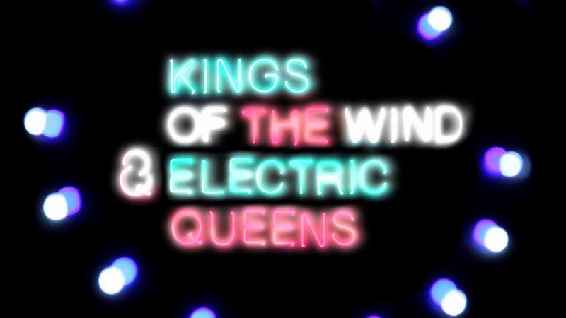 Kings of The Wind & Electric Queens