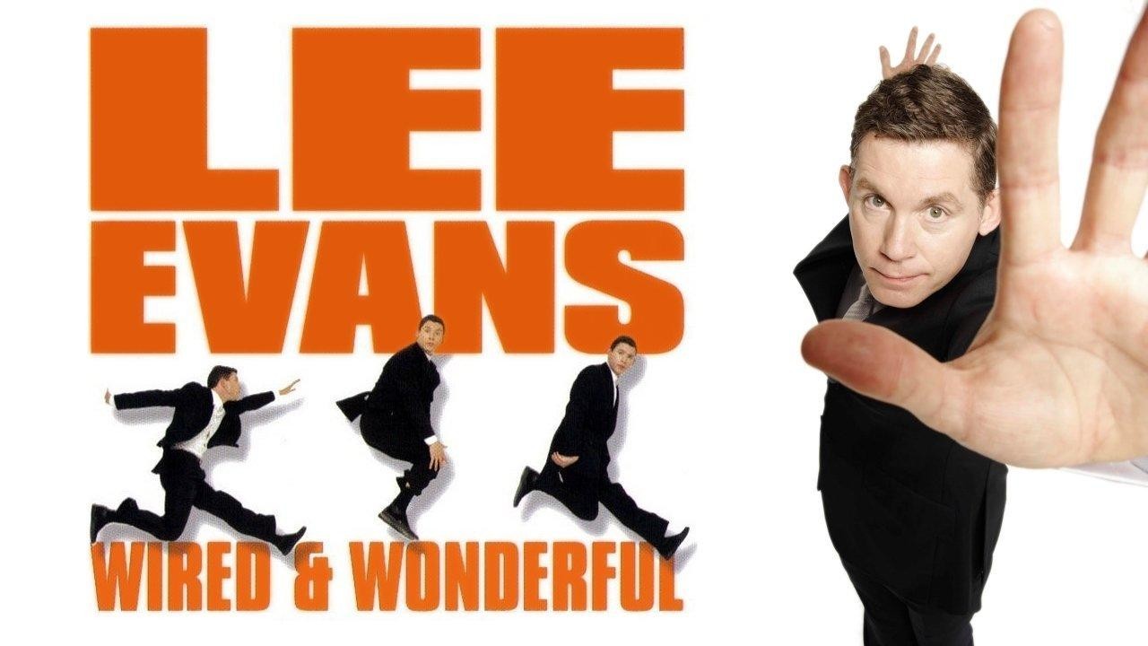 Lee Evans: Wired and Wonderful - Live at Wembley
