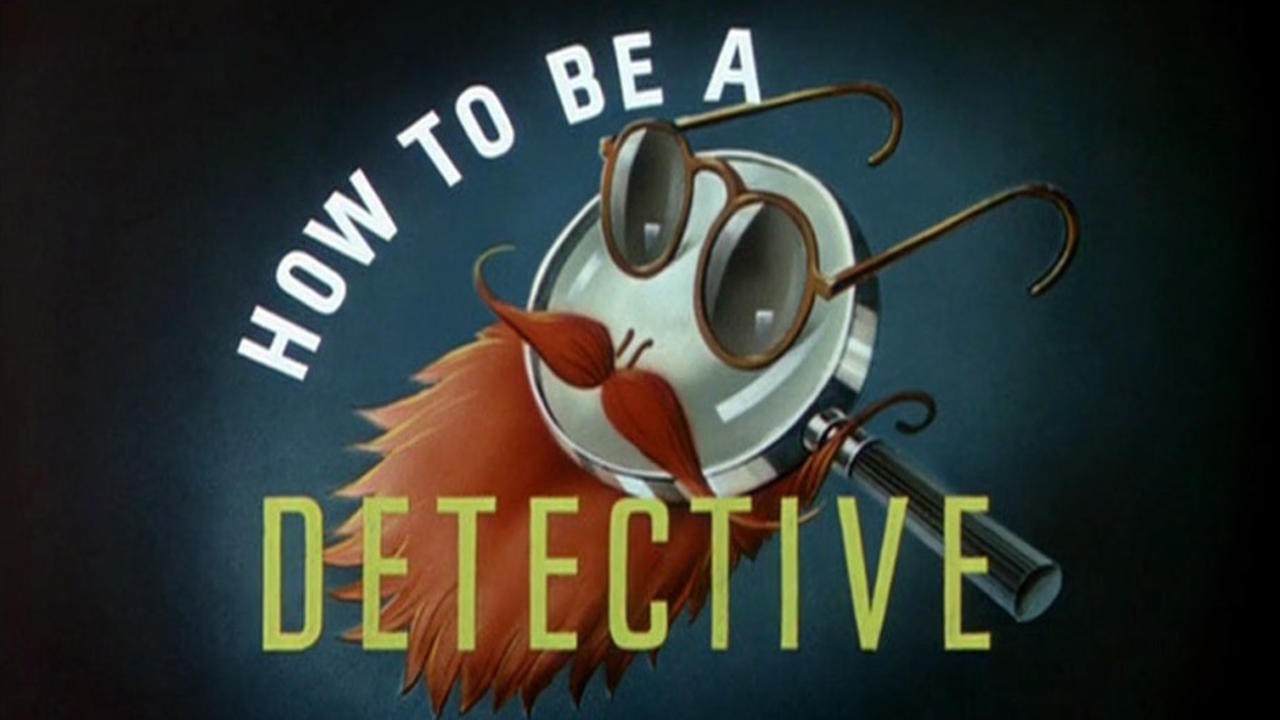 How to Be a Detective