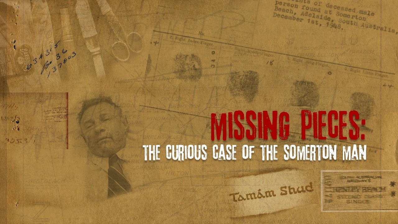 Missing Pieces: The Curious Case of the Somerton Man