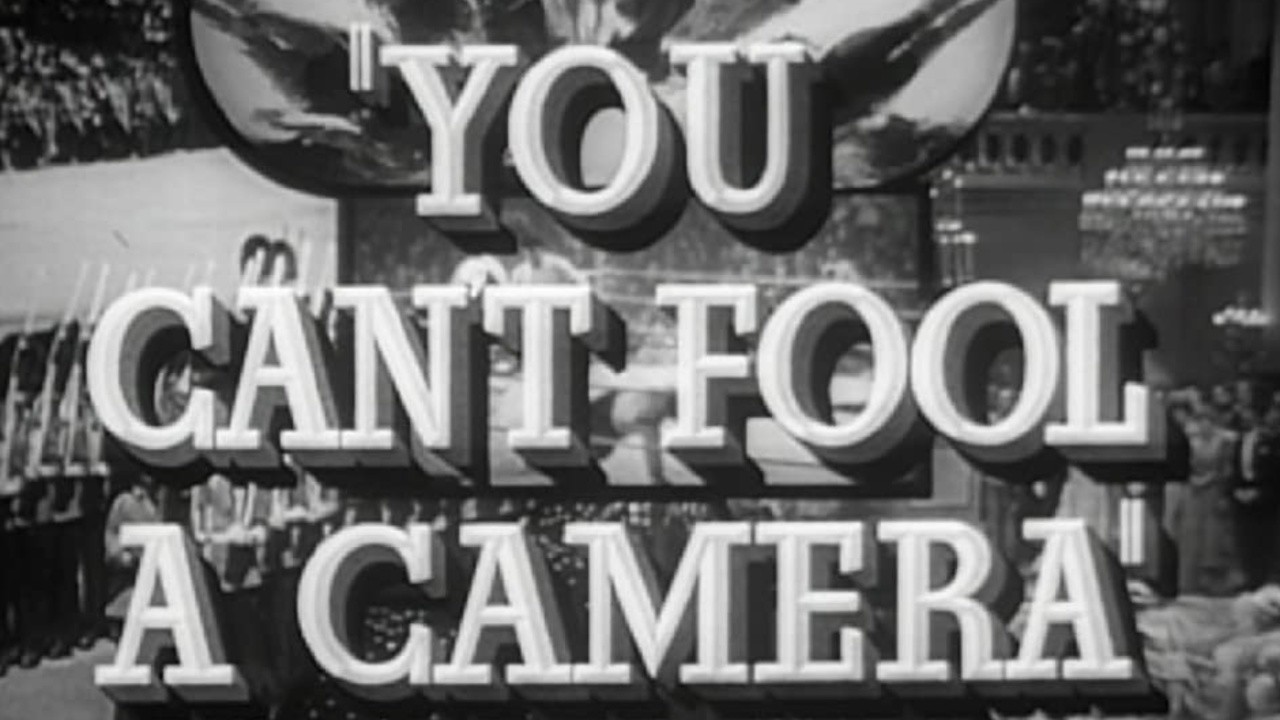You Can't Fool a Camera