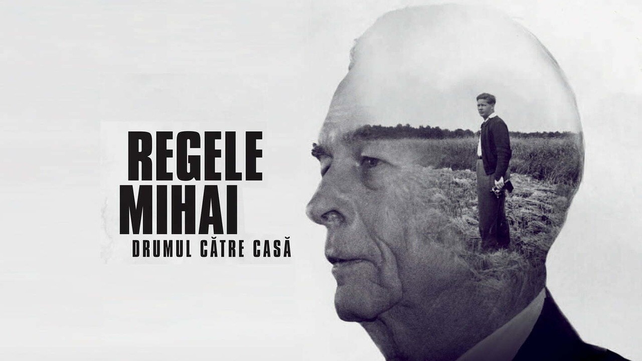 Regele Mihai: Drumul către casă