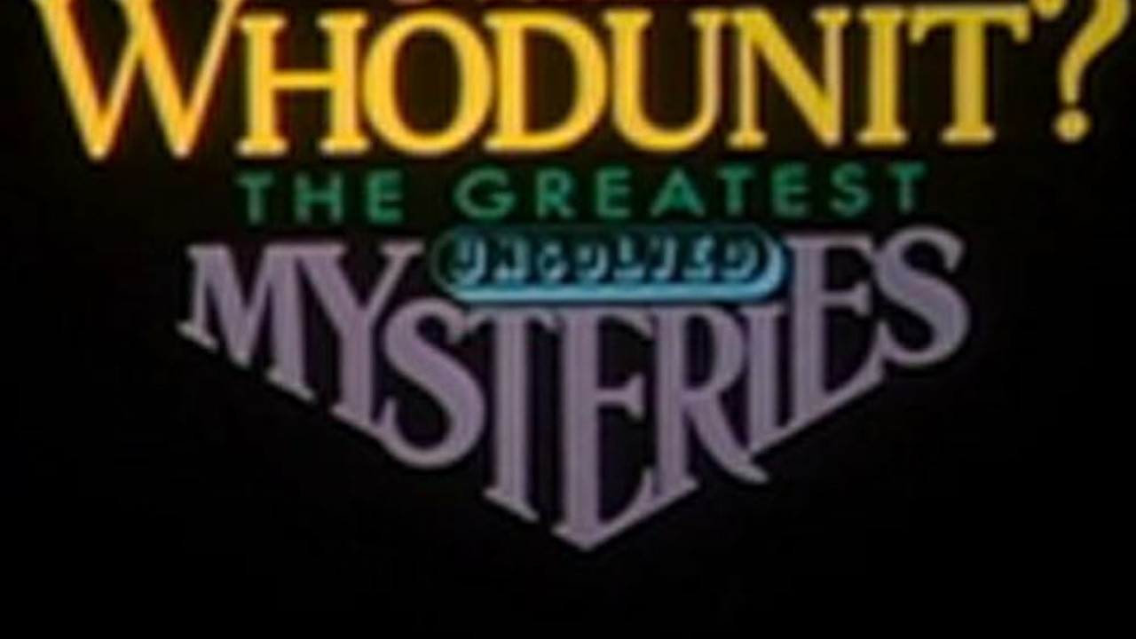 Whodunit? The Greatest Unsolved Mysteries