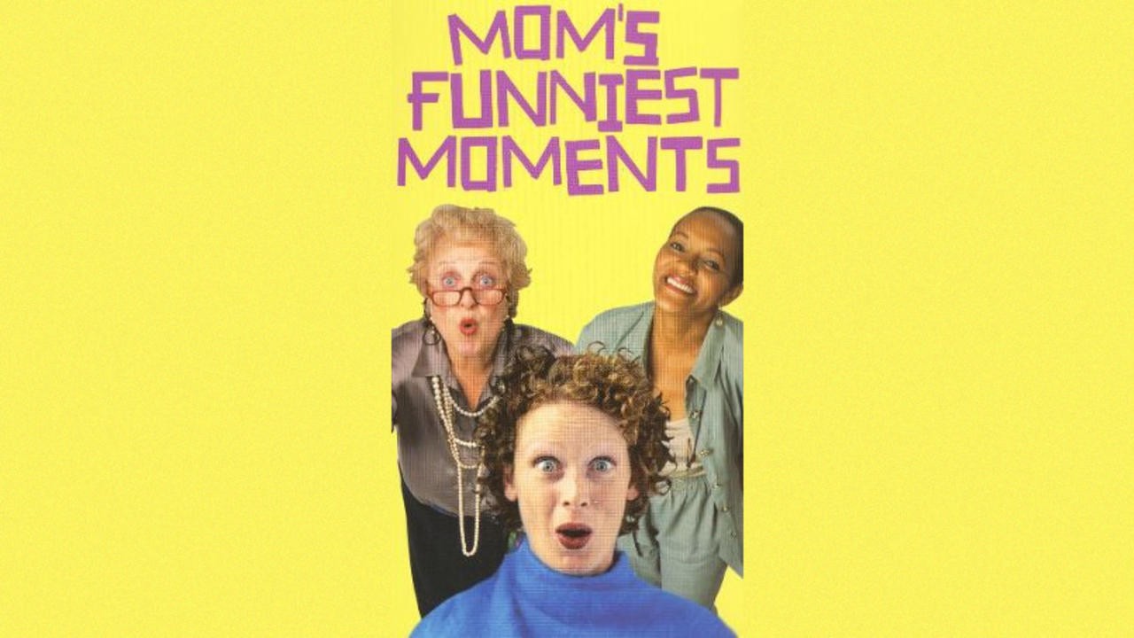 Mom's Funniest Moments