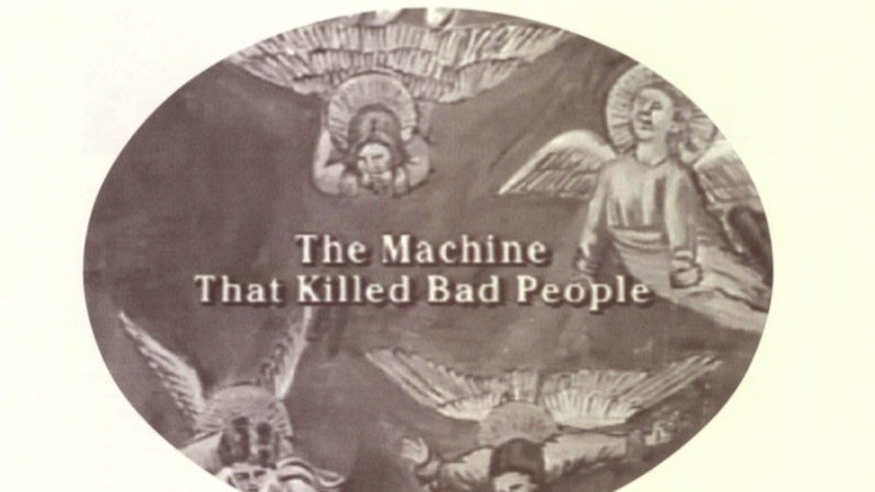 The Machine That Killed Bad People