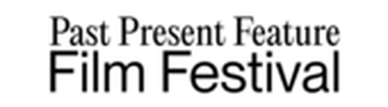 Past Present Feature Film Festival