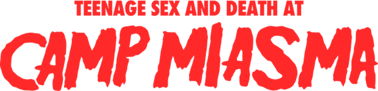 Teenage Sex and Death at Camp Miasma
